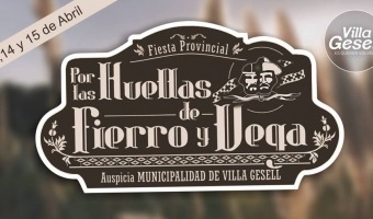 Se viene la Fiesta Provincial por las Huellas de Fierro y Vega