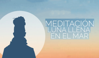 MEDITACIN DE LUNA LLENA EN LA PLAYA