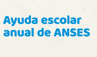 AYUDA ESCOLAR ANUAL DEL ANSES