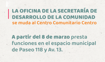 LA SECRETARA DE DESARROLLO DE LA COMUNIDAD SE MUDA AL CENTRO COMUNITARIO CENTRO