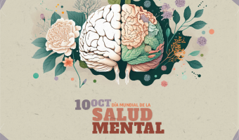 DÍA MUNDIAL DE LA SALUD MENTAL: LO QUE SENTÍS IMPORTA