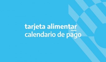 TARJETA ALIMENTAR: NUEVO CRONOGRAMA DE PAGO