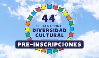 COMIENZAN LAS PREINSCRIPCIONES A LA 44 FIESTA NACIONAL DE LA DIVERSIDAD CULTURAL