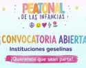PEATONAL DE LAS INFANCIAS: CONVOCATORIA ABIERTA PARA INSTITUCIONES GESELINAS