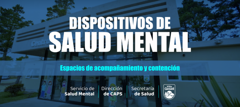 DISPOSITIVOS DE SALUD MENTAL: ESPACIOS DE ACOMPA�AMIENTO Y CONTENCI�N EN VILLA GESELL